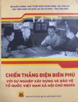 Chiến thắng Điện Biên Phủ với sự nghiệp xây dựng và bảo vệ Tổ quốc Việt Nam xã hội chủ nghĩa  Kỷ yếu hội thảo khoa học 