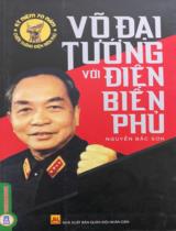 Đại tướng Võ Nguyên Giáp với Điện Biên Phủ  Tập ký sự 
