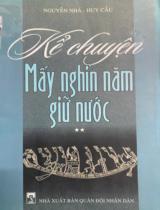 Kể chuyện mấy nghìn năm giữ nước  
